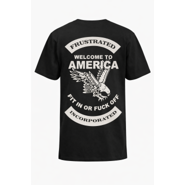 Frustrated Incorporated T-Shirt Welcome To America