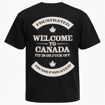 Frustrated Incorporated T-Shirt Welcome To Canada