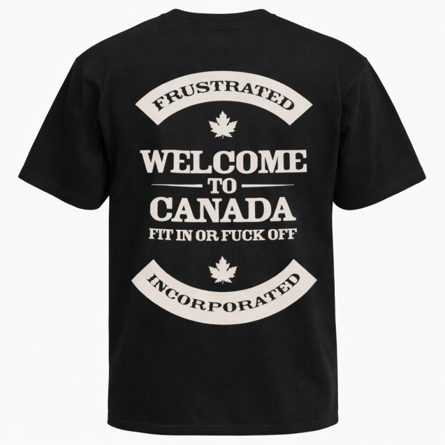 Frustrated Incorporated T-Shirt Welcome To Canada
