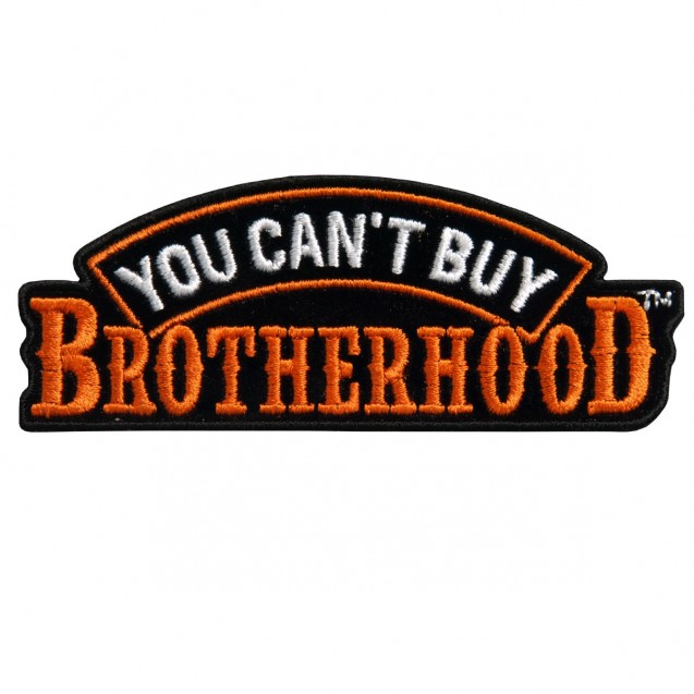 You Can't Buy Brotherhood Patch